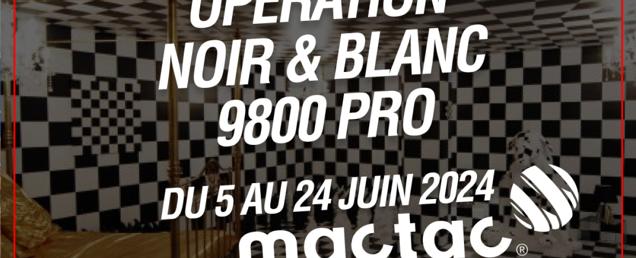Ne manquez pas notre 2ème semaine de PROMOTION film Noir & Blanc MC9800 PRO MACTAC !